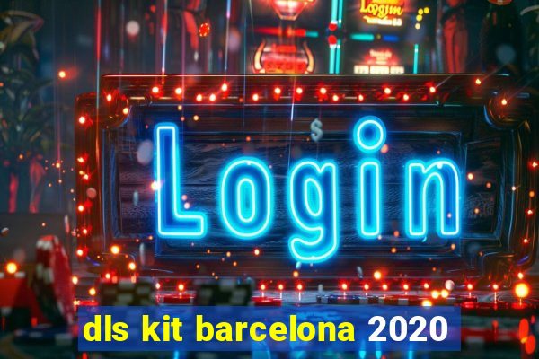 dls kit barcelona 2020